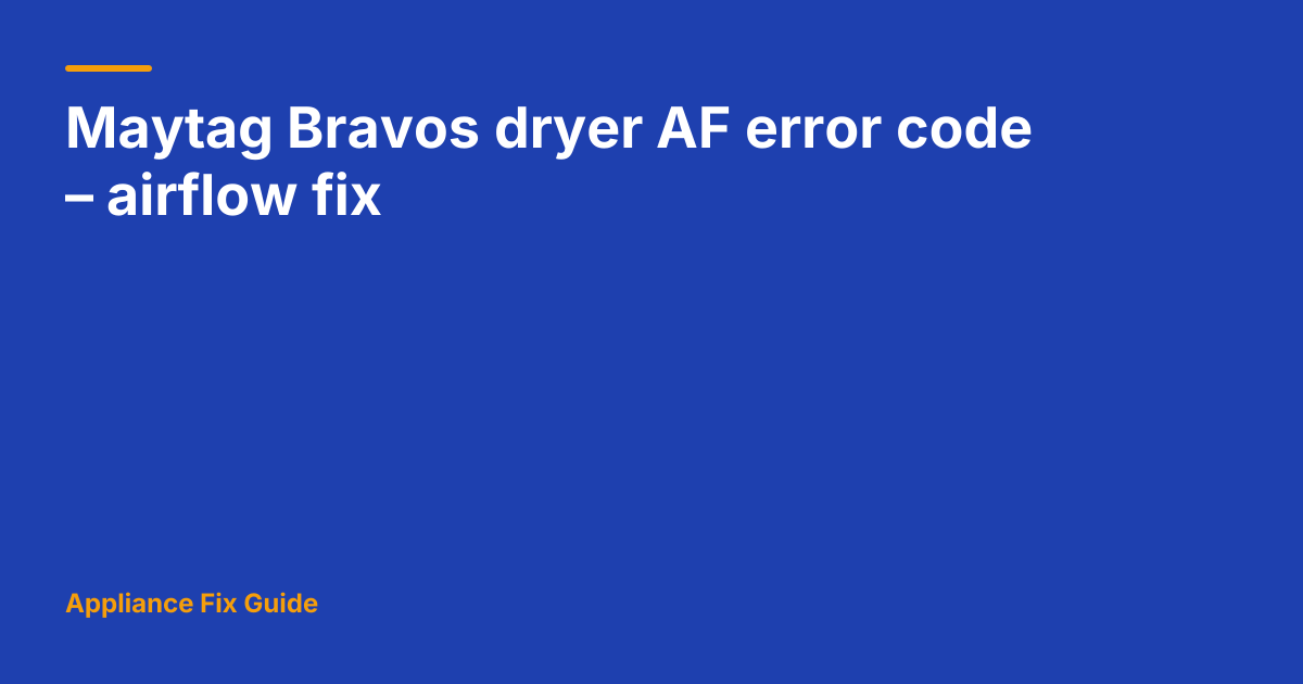 Maytag Bravos dryer AF error code – airflow fix | Appliance Fix Guide